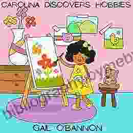 Carolina Discovers Hobbies Gail O Bannon