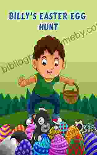 Billy S Easter Egg Hunt: Easter Holiday Fun For Kids Bedtime Story (Billy 10)