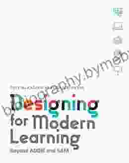 Designing For Modern Learning: Beyond ADDIE And SAM