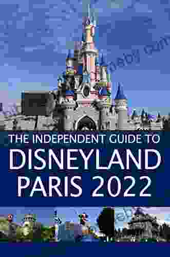 The Independent Guide to Disneyland Paris 2024 (The Independent Guide to Theme Park Series)