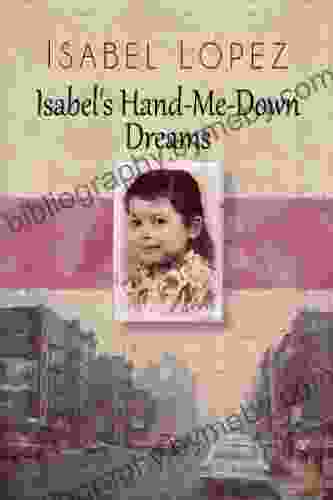 Isabel S Hand Me Down Dreams Isabel Lopez