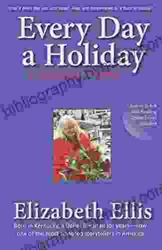 Every Day A Holiday: A Storyteller S Memoir