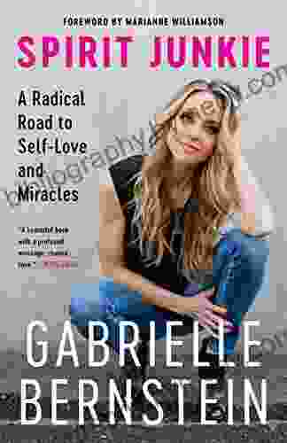 Spirit Junkie: A Radical Road to Self Love and Miracles