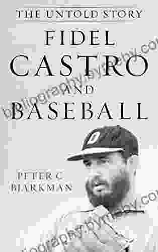 Fidel Castro and Baseball: The Untold Story