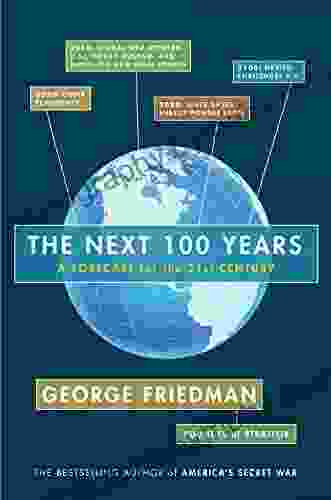 The Next 100 Years: A Forecast For The 21st Century