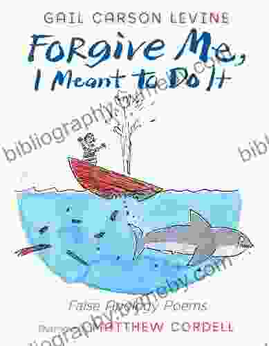 Forgive Me I Meant to Do It: False Apology Poems