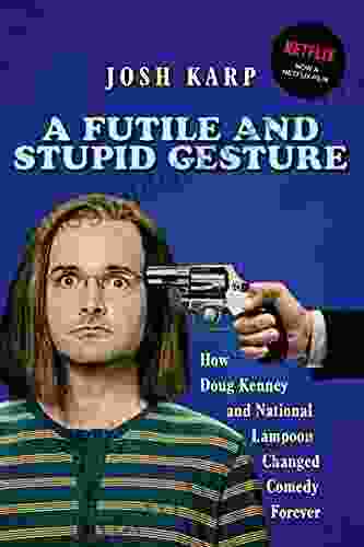 A Futile And Stupid Gesture: How Doug Kenney And National Lampoon Changed Comedy Forever