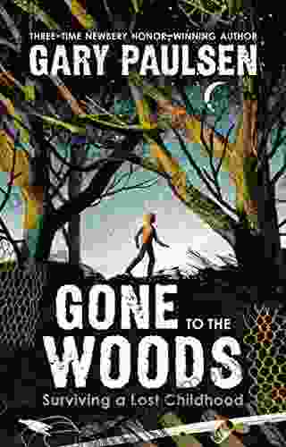 Gone To The Woods: Surviving A Lost Childhood