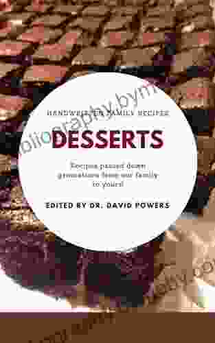 Handwritten Family Recipes Desserts Recipes passed down generations from our family to yours (Pantry Diving Recipes and More Food Stuff )