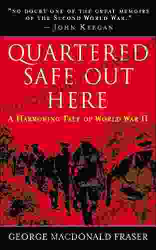 Quartered Safe Out Here: A Harrowing Tale Of World War II