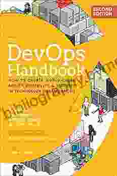 The DevOps Handbook: How To Create World Class Agility Reliability Security In Technology Organizations