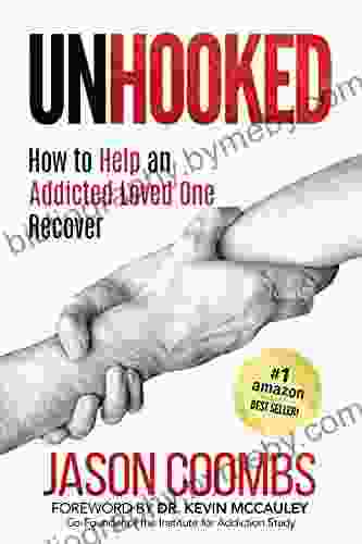 Unhooked: How To Help An Addicted Loved One Recover