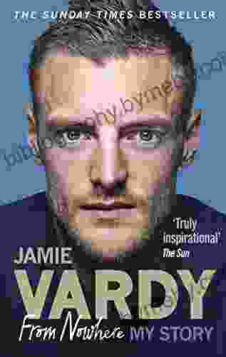 Jamie Vardy: From Nowhere My Story