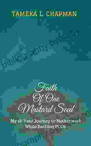 Faith Of One Mustard Seed: My 18 Year Journey To Motherhood While Battling PCOS