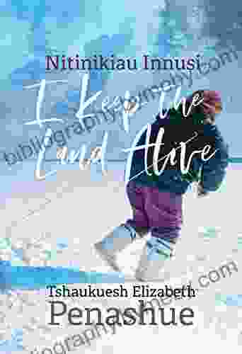 Nitinikiau Innusi: I Keep the Land Alive (Contemporary Studies on the North 7)