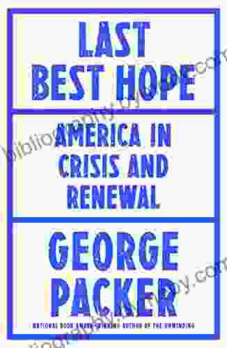 Last Best Hope: America in Crisis and Renewal