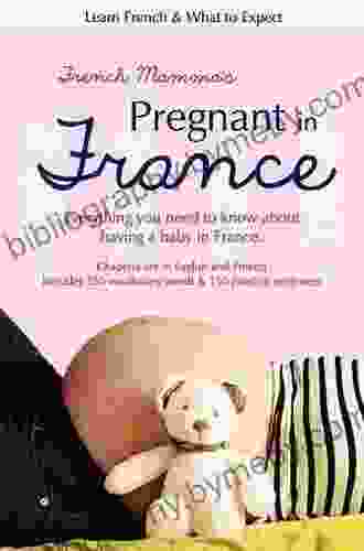 French Mamma S Pregnant In France: Learn French What To Expect