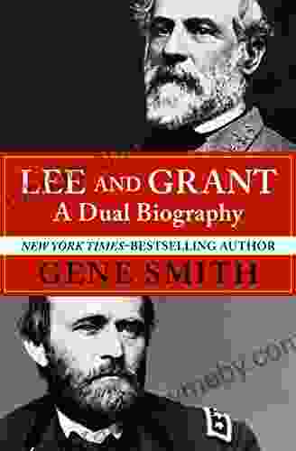 Lee and Grant: A Dual Biography