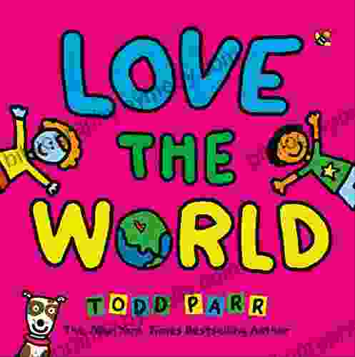 Love The World Todd Parr