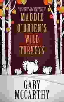 Maddie O Brien s Wild Turkeys Gary McCarthy