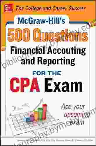 McGraw Hill Education 500 Financial Accounting And Reporting Questions For The CPA Exam (McGraw Hill S 500 Questions)