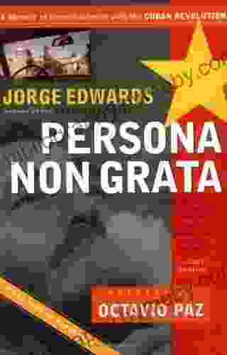 Persona Non Grata: A Memoir Of Disenchantment With The Cuban Revolution (Nation Books)