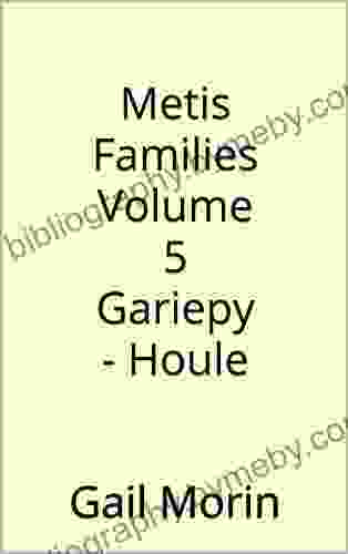 Metis Families Volume 5 Gariepy Houle