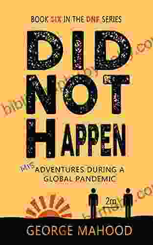 Did Not Happen: Misadventures During A Global Pandemic (DNF 6)