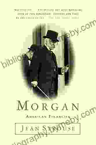 Morgan: American Financier Jean Strouse