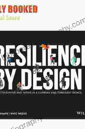 Resilience By Design: How to Survive and Thrive in a Complex and Turbulent World