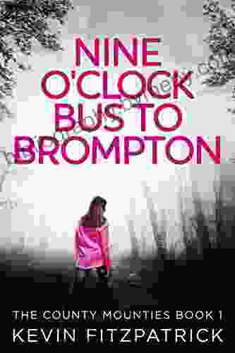 Nine O Clock Bus To Brompton (The County Mounties 1)