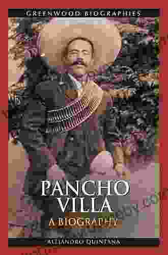 Pancho Villa: A Biography (Greenwood Biographies)