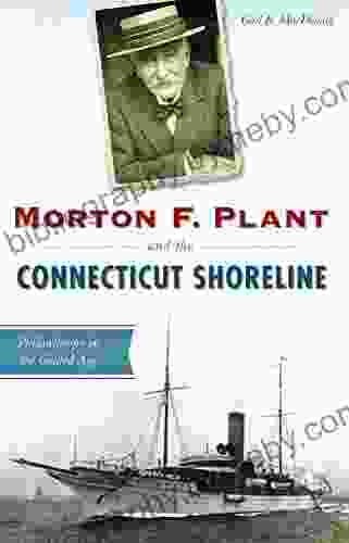 Morton F Plant and the Connecticut Shoreline: Philanthropy in the Gilded Age