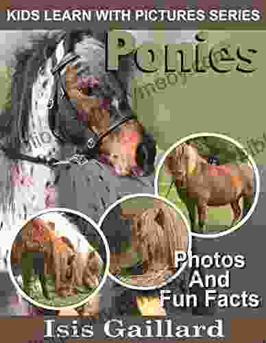 Ponies: Photos And Fun Facts For Kids (Kids Learn With Pictures 67)