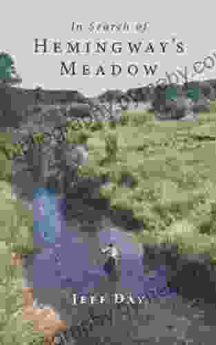 In Search Of Hemingway S Meadow: A Return To The Big Two Hearted River