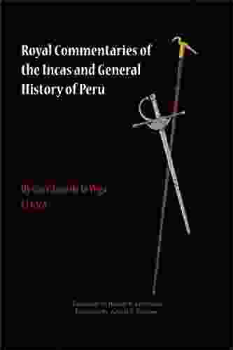 Royal Commentaries of the Incas and General History of Peru Parts One and Two