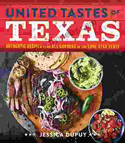 United Tastes Of Texas: A Culinary Tour Of The Lone Star State