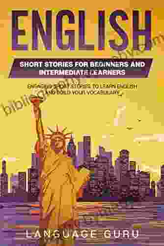 English Short Stories For Beginners And Intermediate Learners: Engaging Short Stories To Learn English And Build Your Vocabulary (2nd Edition)