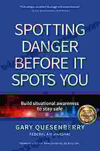 Spotting Danger Before It Spots You: Build Situational Awareness To Stay Safe (Head S Up)