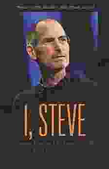 I Steve: Steve Jobs In His Own Words (In Their Own Words)