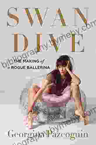 Swan Dive: The Making Of A Rogue Ballerina