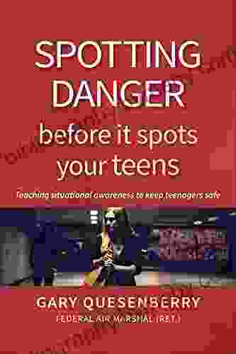 Spotting Danger Before It Spots Your TEENS: Teaching Situational Awareness To Keep Teenagers Safe (Head S Up)