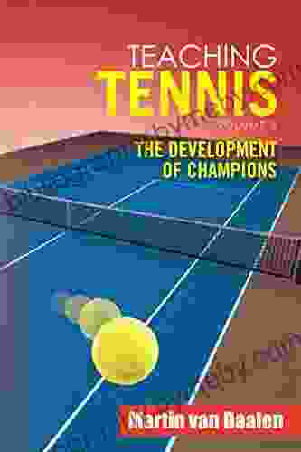 Teaching Tennis Volume 3: The Development of Champions