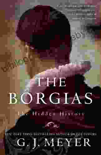 The Borgias: The Hidden History