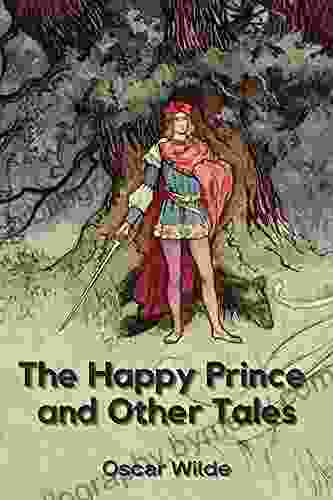 The Happy Prince And Other Tales: With Illustrated