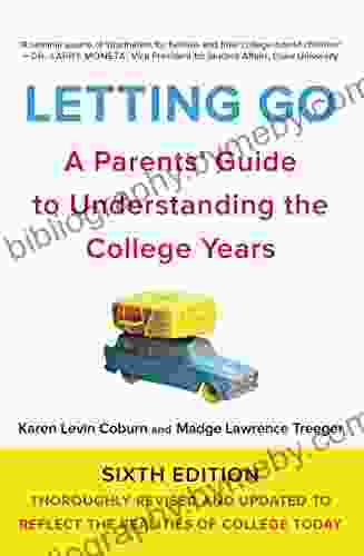 Letting Go Sixth Edition: A Parents Guide To Understanding The College Years