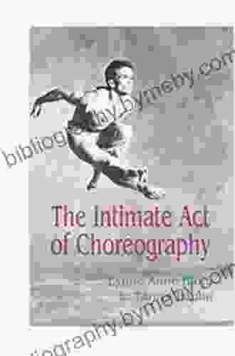 The Intimate Act Of Choreography