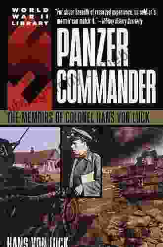 Panzer Commander: The Memoirs of Colonel Hans von Luck (World War II Library)