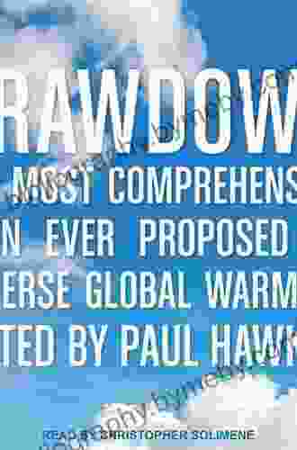 Drawdown: The Most Comprehensive Plan Ever Proposed To Reverse Global Warming