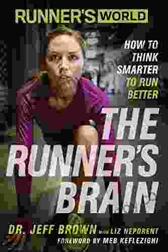 Runner S World The Runner S Brain: How To Think Smarter To Run Better